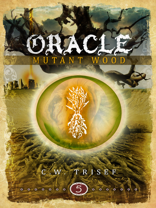 Title details for Oracle--Mutant Wood (Volume 5) by C.W. Trisef - Available